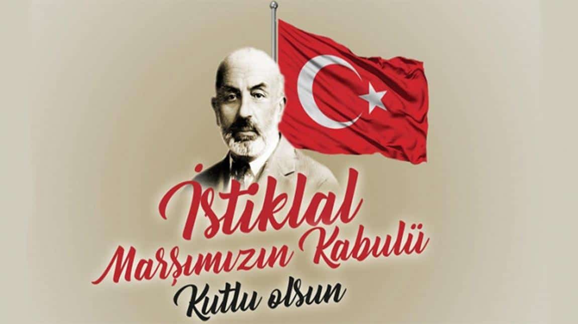 12 Mart İstiklal Marşı'nın Kabulü ve Mehmet Akif ERSOY'u Anma Günü Kutlu Olsun.
