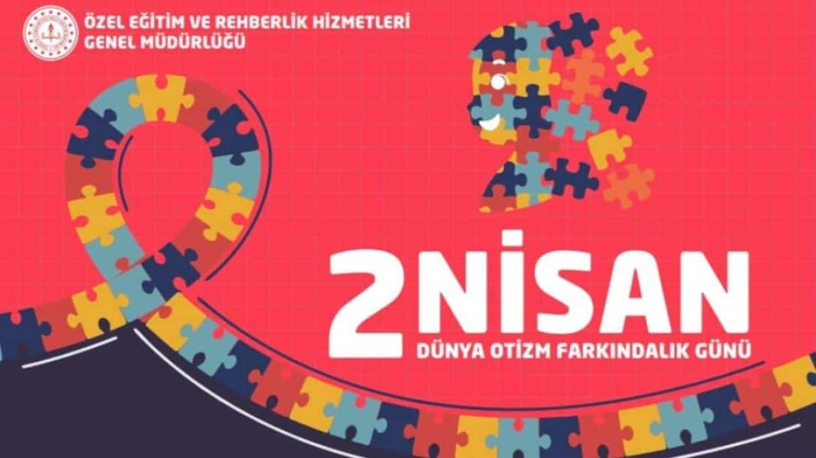 2 NİSAN DÜNYA OTİZM FARKINDALIK GÜNÜ